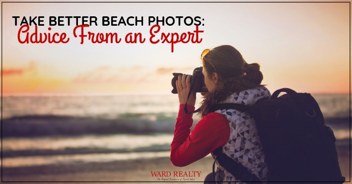 Take Better Beach Photos: Advice From an Expert | Ward Realty