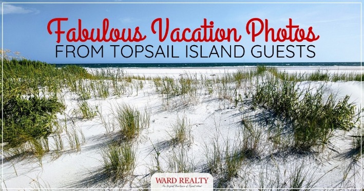 Fabulous Vacation Photos From Topsail Island Guests