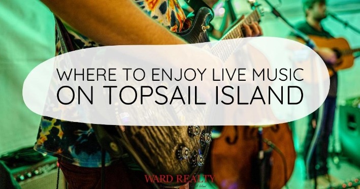 Where to Enjoy Live Music on Topsail Island