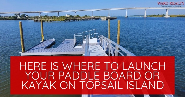 Here Is Where to Launch Your Paddle Board or Kayak on Topsail Island