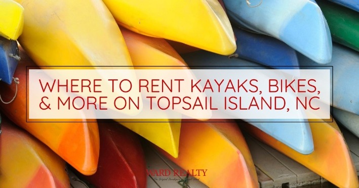 Where to Rent Kayaks, Bikes, and More on Topsail Island, NC