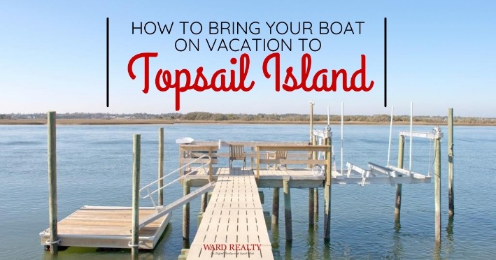 How to Bring your Boat on Vacation to Topsail Island