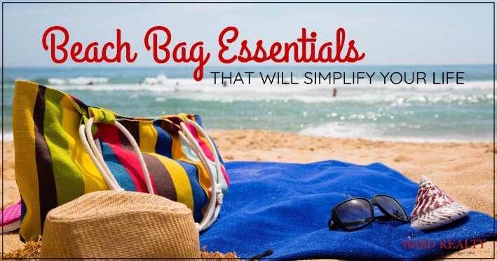 Beach Bag Essentials That Will Simplify Your Life | Ward Realty