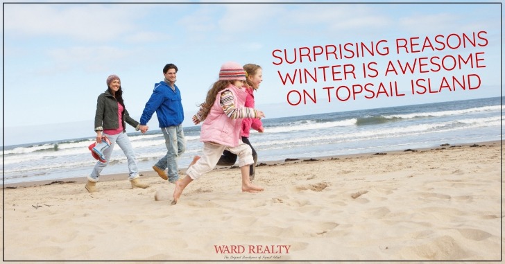 Surprising Reasons Winter is Awesome on Topsail Island | Ward Realty