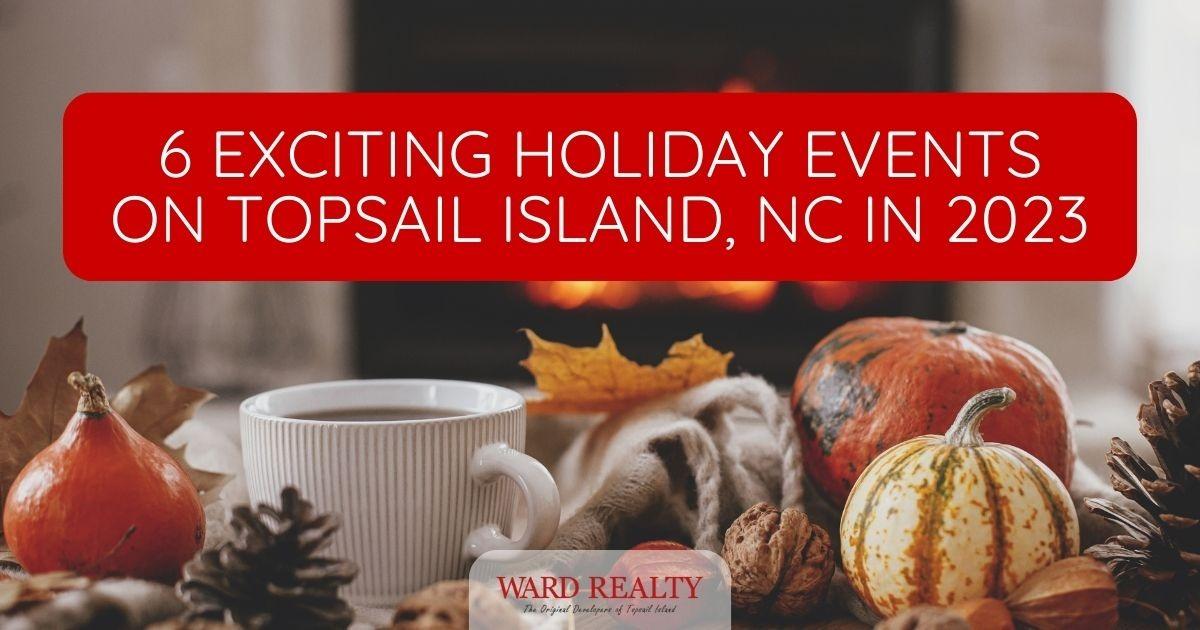 6 Exciting Holiday Events on Topsail Island NC in 2023